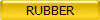 RUBBER